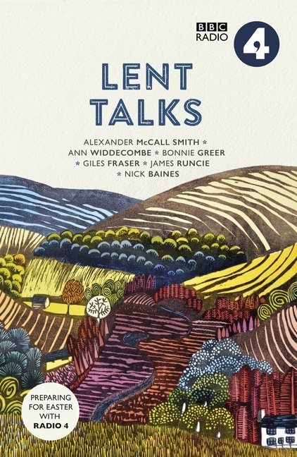 Lent talks - a collection of broadcasts by nick baines, giles fraser, bonni