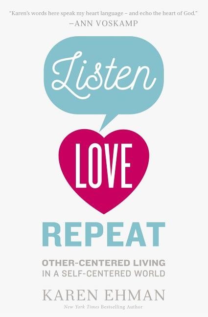 Listen, love, repeat - other-centered living in a self-centered world