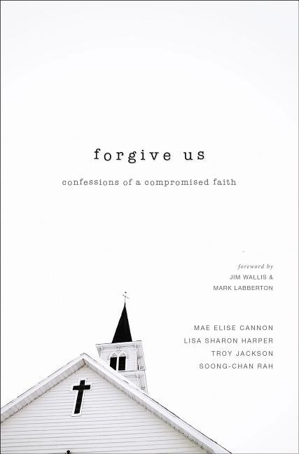 Forgive us - confessions of a compromised faith