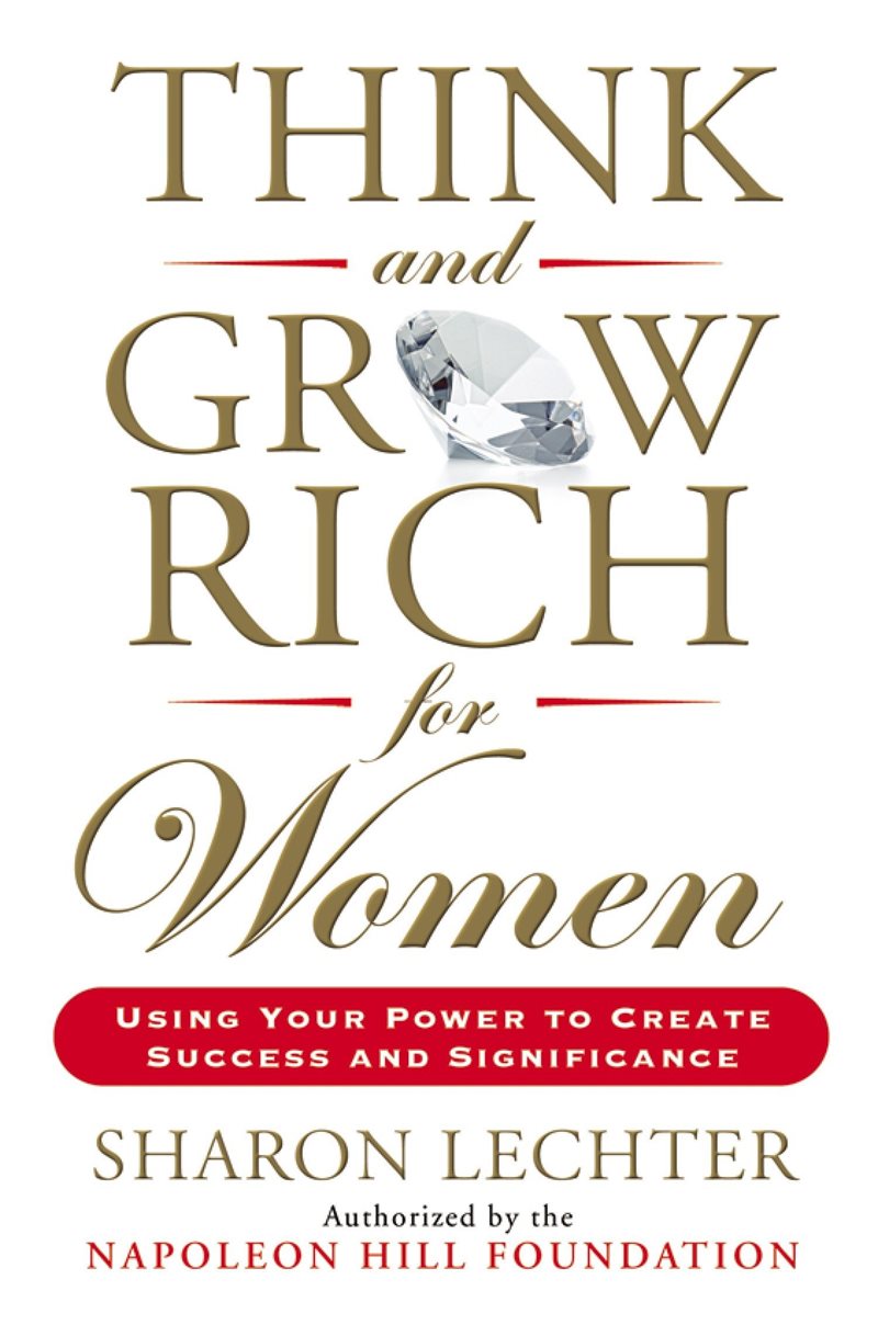 Think and grow rich for women - using your power to create success and sign