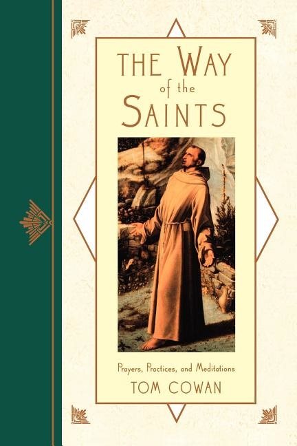 Way Of The Saints : Prayers, Practices, and Meditations