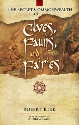 Secret commonwealth of elves, fauns and fairies