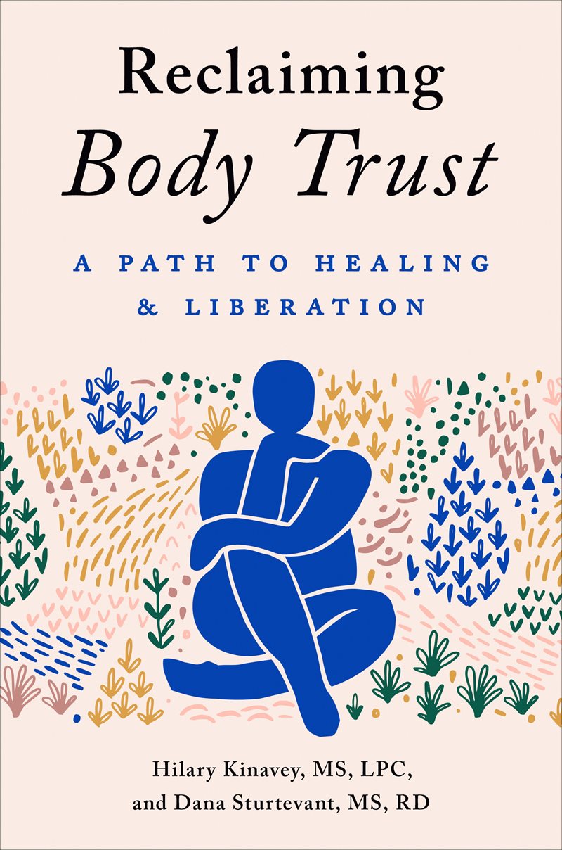 Reclaiming Body Trust : A Path to Healing & Liberation