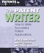 Patent Writer : How To Write Effective Patent Applications