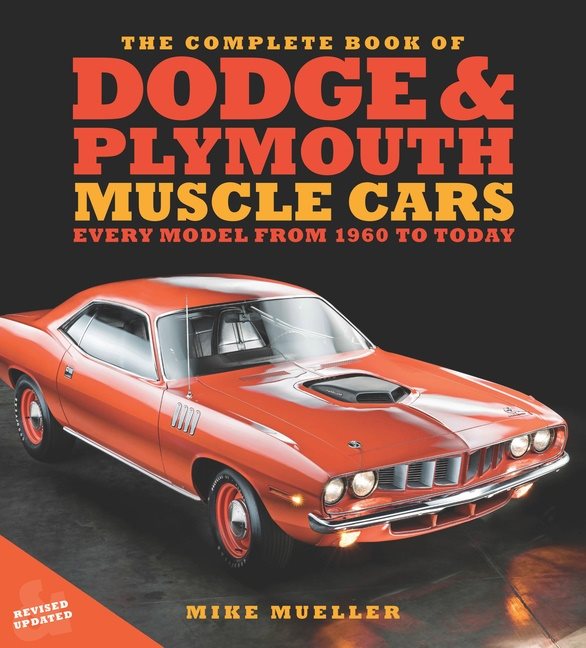 The Complete Book of Dodge and Plymouth Muscle Cars