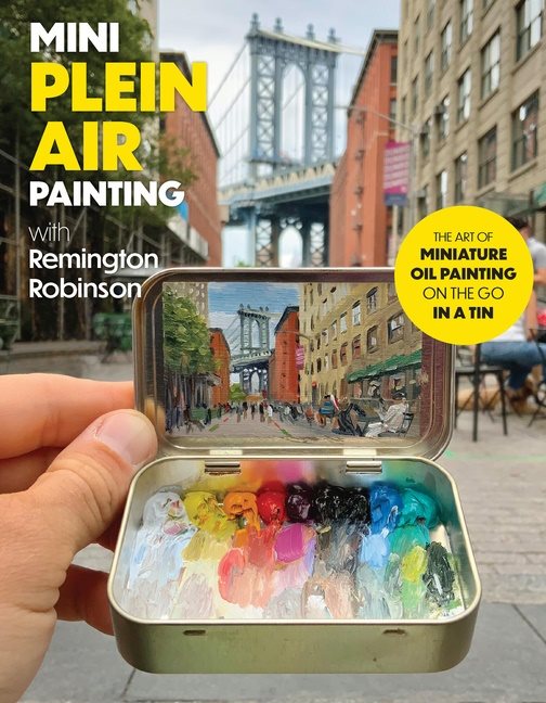 Mini Plein Air Painting with Remington Robinson