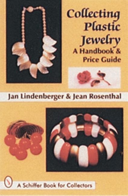 Collecting Plastic Jewelry : A Handbook and Price Guide
