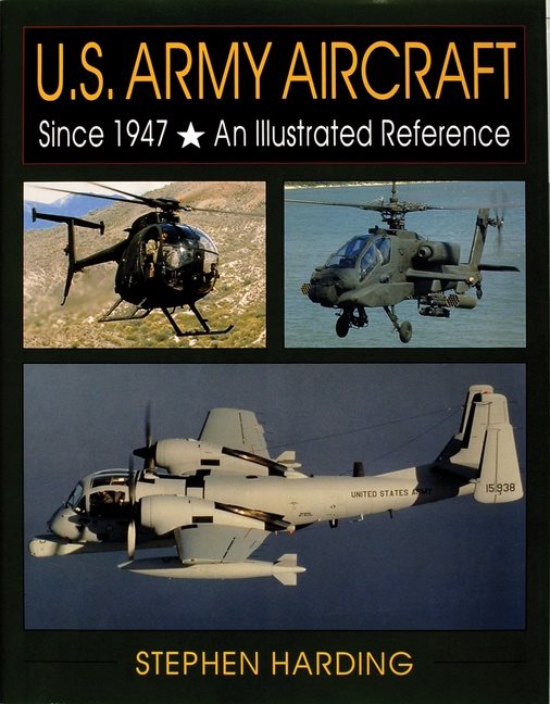 U.s. army aircraft since 1947 - an illustrated history