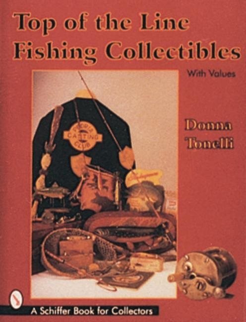 Top Of The Line Fishing Collectibles