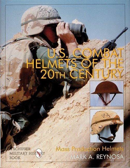 U.S. Combat Helmets Of The 20th Century