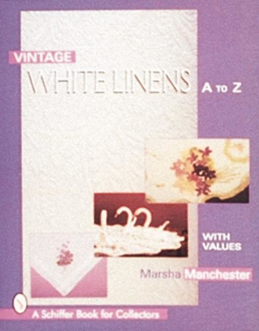 Vintage White Linens : A to Z