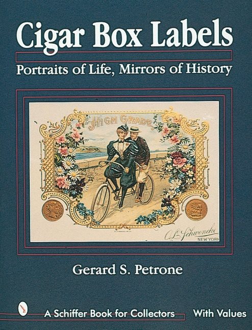 Cigar Box Labels : Portraits of Life, Mirrors of History