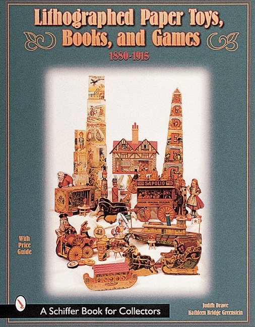 Lithographed Paper Toys, Books, And Games : 1880-1915