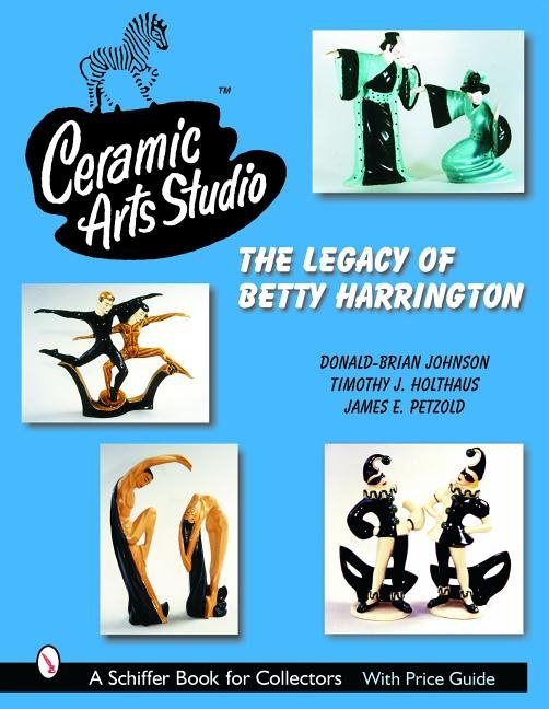 Ceramic Arts Studio : The Legacy of Betty Harrington