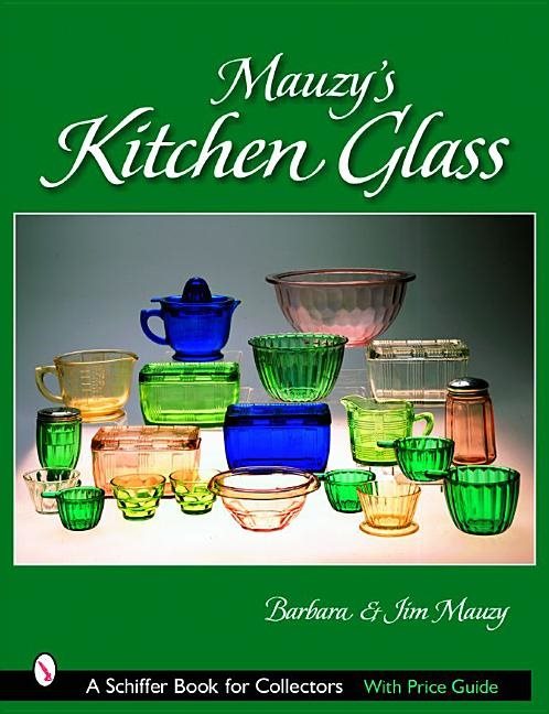 Mauzy’s Kitchen Glass : A Photographic Reference with Prices