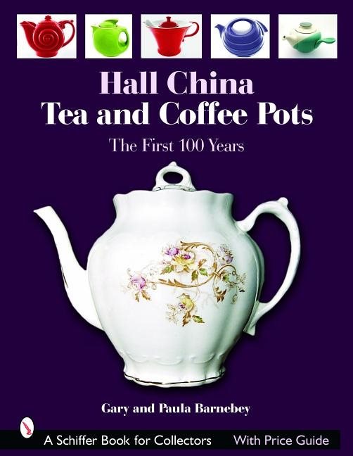 Hall china tea and coffee pots - the first 100 years