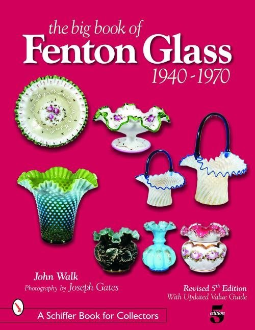 The Big Book Of Fenton Glass : 1940-1970