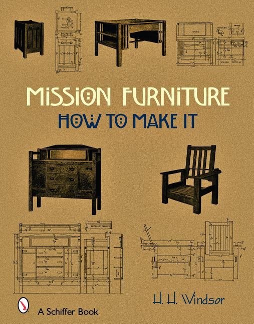 Mission Furniture : How to Make It