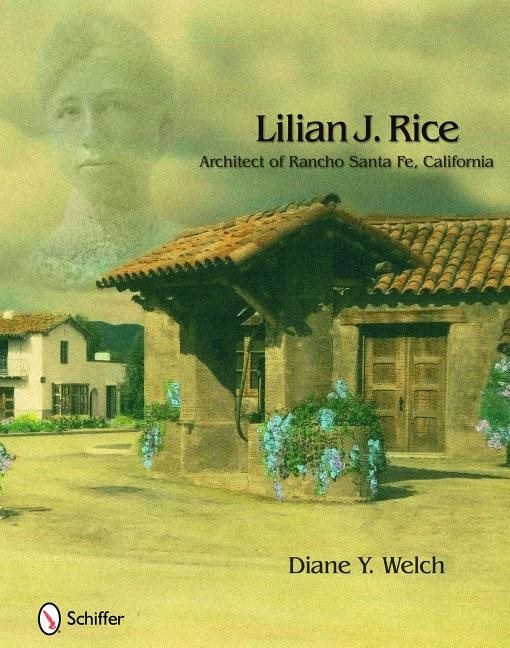 Lilian J. Rice: Architect Of Rancho Santa Fe, California