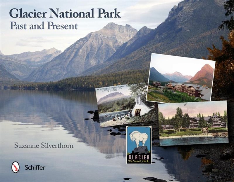 Glacier National Park: Past And Present : Past and Present
