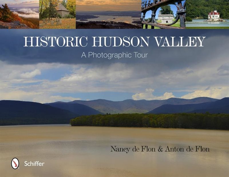 Historic Hudson Valley : A Photographic Tour