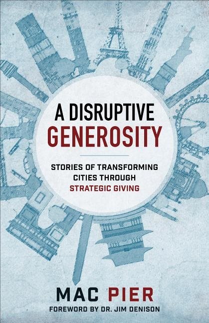 Disruptive generosity - stories of transforming cities through strategic gi
