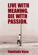 Live With Meaning. Die With Passion Hb