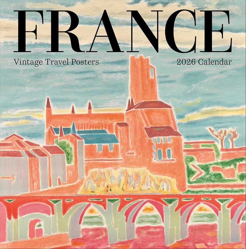 France: Vintage Travel Posters : 2026 Wall Calendar