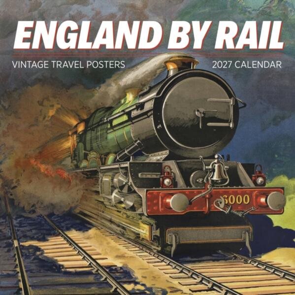 England by Rail: Vintage Travel Posters : 2027 Wall Calendar