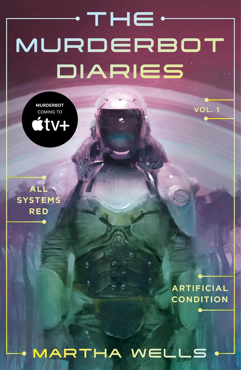 Murderbot Diaries vol 1 : All Systems Red + Artificial Condition