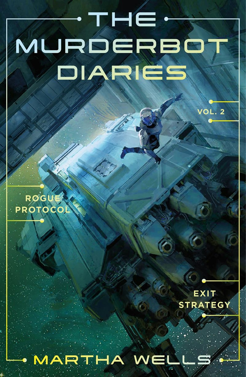 Murderbot Diaries vol 2 : Rogue Protocol + Exit Strategy