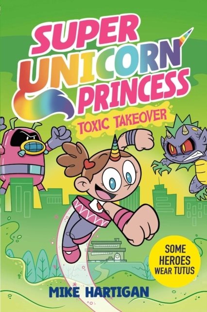 Super Unicorn Princess: Toxic Takeover: Volume 2