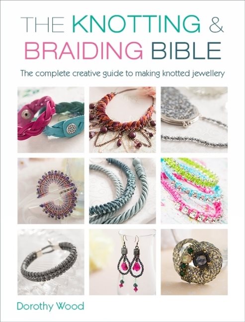 The Knotting  Braiding Bible