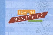 How Old Is Beautiful?