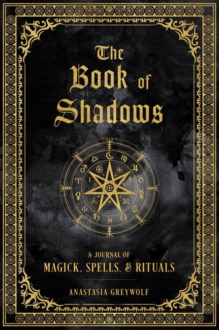 The Book of Shadows : Volume 9: A Journal of Magick, Spells, & Rituals