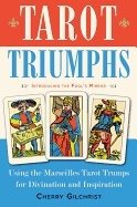 Tarot triumphs - using the marseilles tarot trumps for divination and inspi
