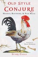 Old style conjure - hoodoo, rootwork, & folk magic