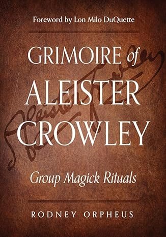 GRIMOIRE OF ALEISTER CROWLEY