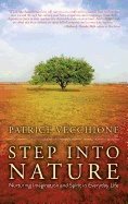 Step Into Nature : Nurturing Imagination and Spirit in Everyday Life