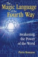 Magic Language Of The Fourth Way : Awakening the Power of the Word