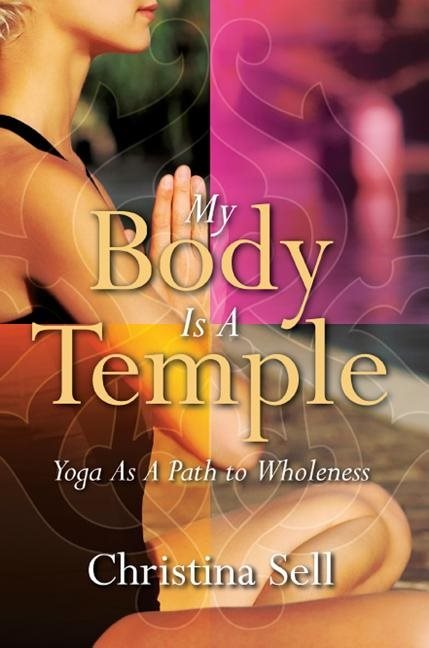 My body is a temple - yoga as a path to wholeness