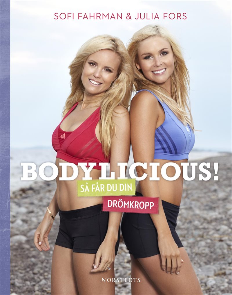 Bodylicious! : så får du din drömkropp