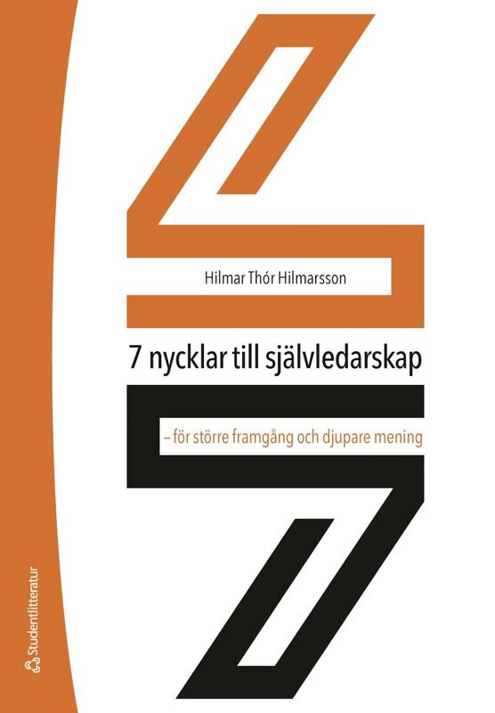 7 nycklar till självledarskap - för större framgång och djupare mening