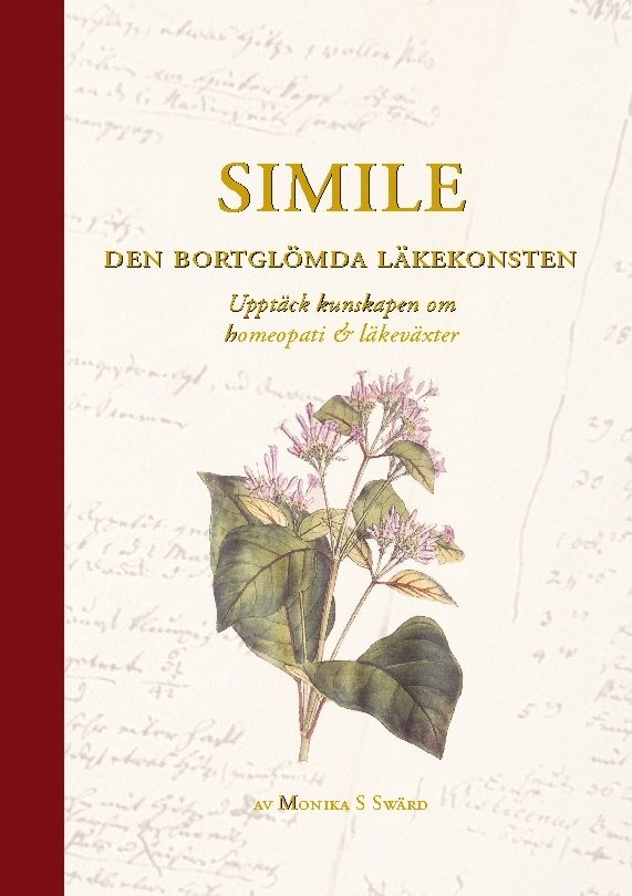 Simile - den bortglömda läkekonsten : upptäck kunskapen om homeopati och läkeväxter 