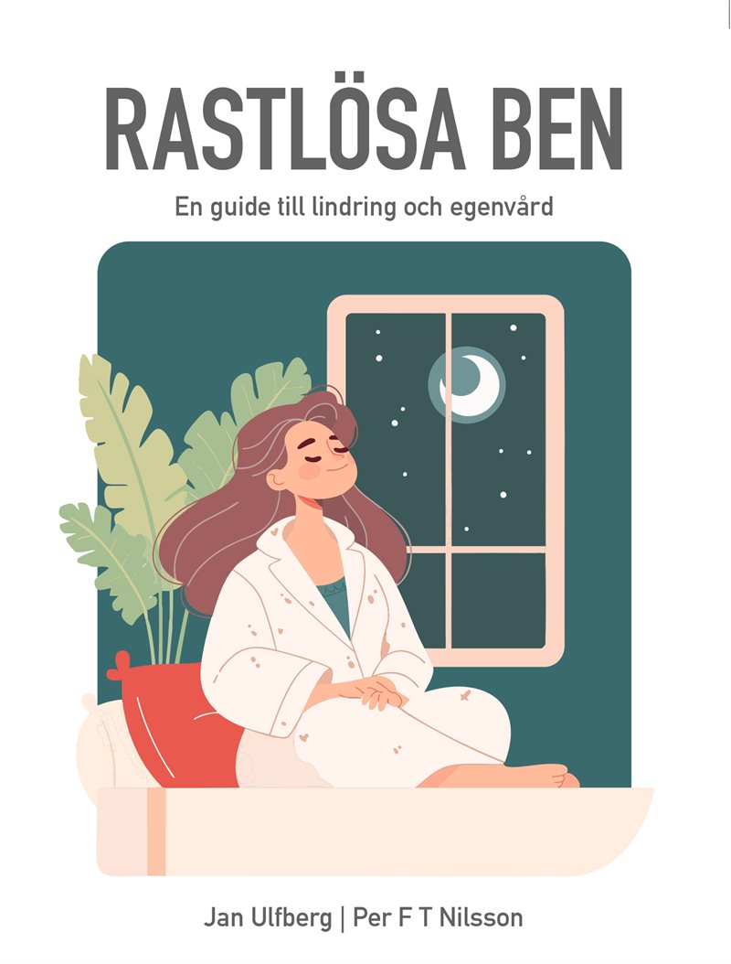 Rastlösa ben : en guide till lindring och egenvård