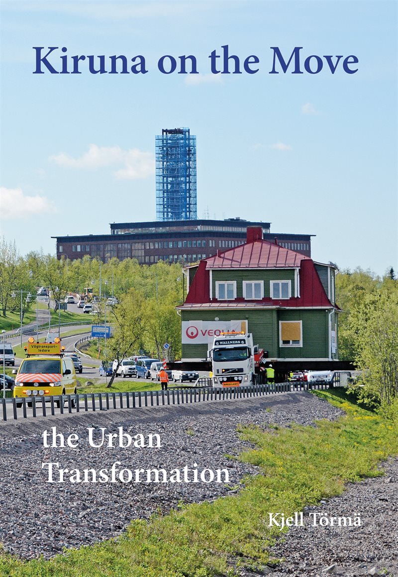 Kiruna on the Move – th Urban Transformation