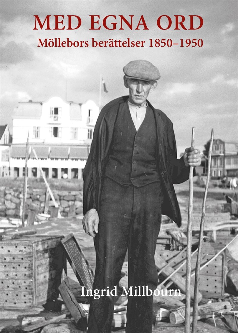 Med egna ord: Möllebors berättelser 1850-1950