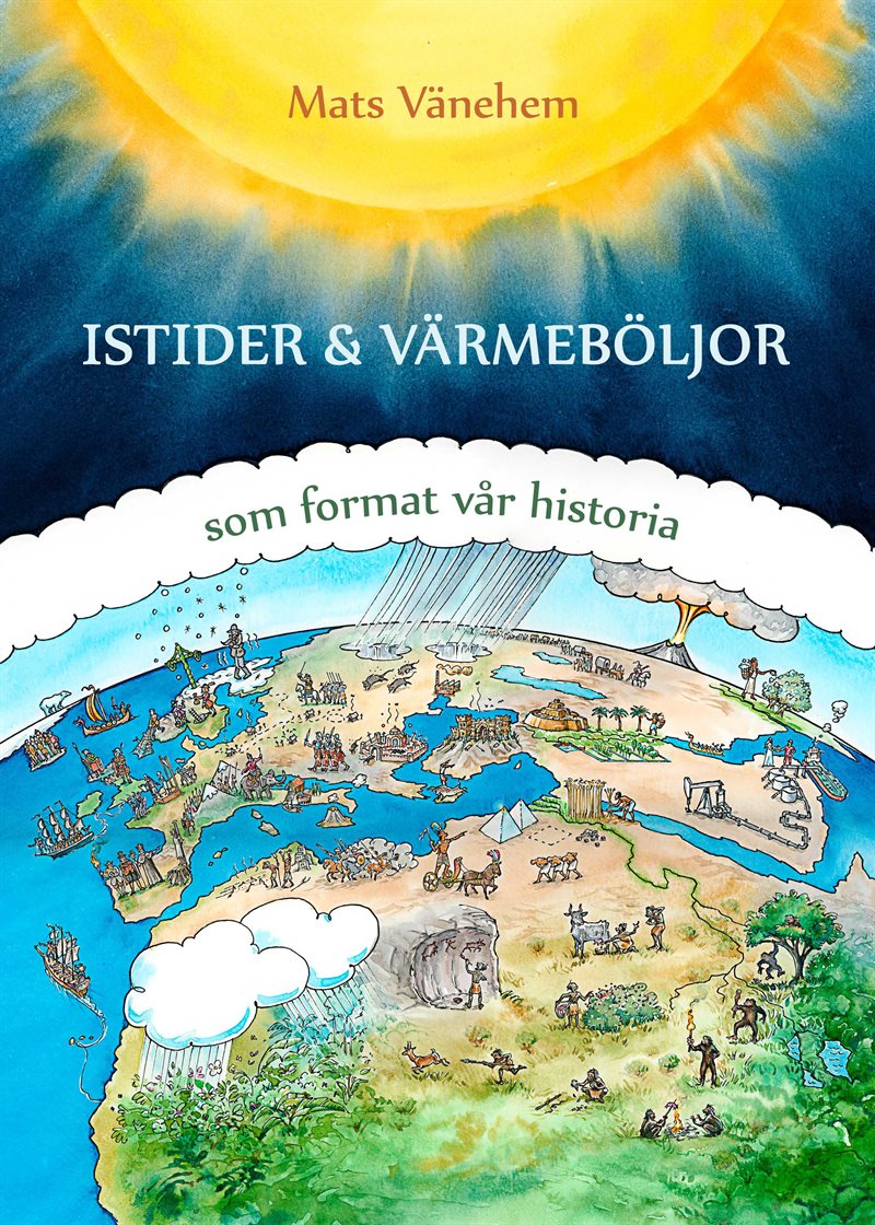 Istider och värmeböljor - som format vår historia