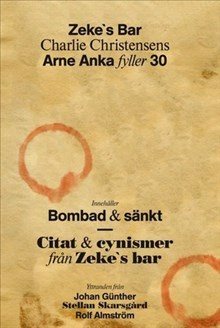 Zeke`s bar : Arne Anka fyller 30