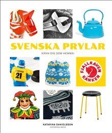 Svenska prylar : känn dig som hemma